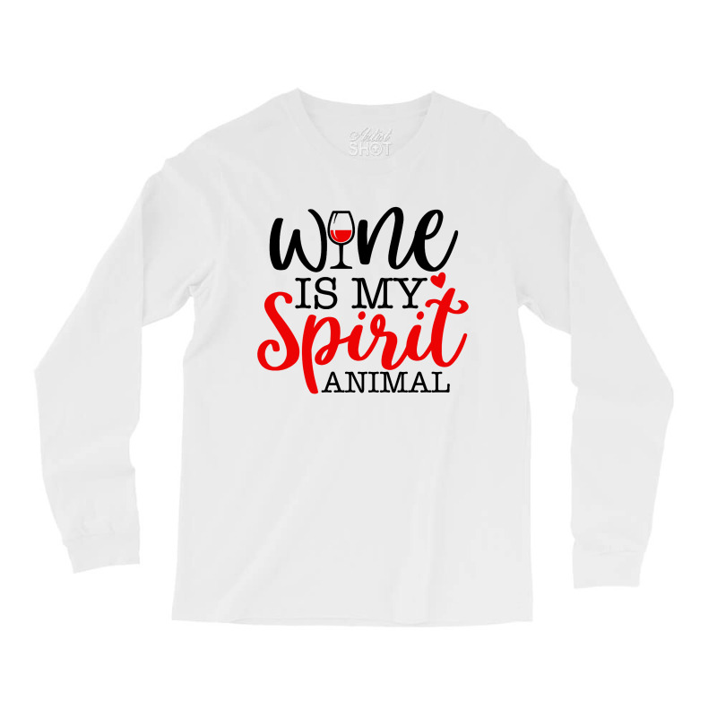 Wine Is My Spirit Animal Long Sleeve Shirts | Artistshot