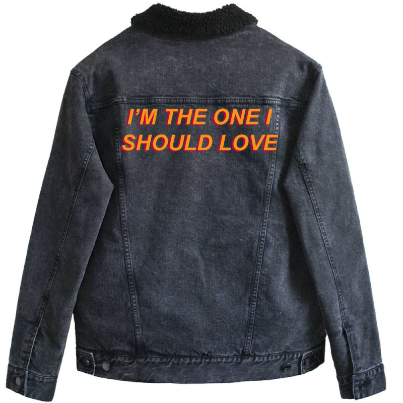 I'm The One I Should Love Unisex Sherpa-lined Denim Jacket | Artistshot