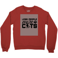 Cats Are My Favorite People Less People More Cats Cat Lover Poster Gir Crewneck Sweatshirt | Artistshot