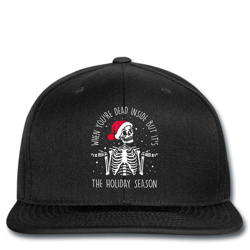 Skeleton When You're Dead Inside But It's The Holiday Season T Shirt Printed hat by annien | Artistshot