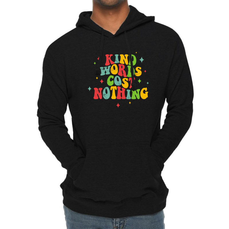 Kind Words Cost Nothing Lightweight Hoodie | Artistshot