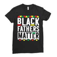 Black Fathers Matter  For Men Dad History Month Ladies Fitted T-shirt | Artistshot