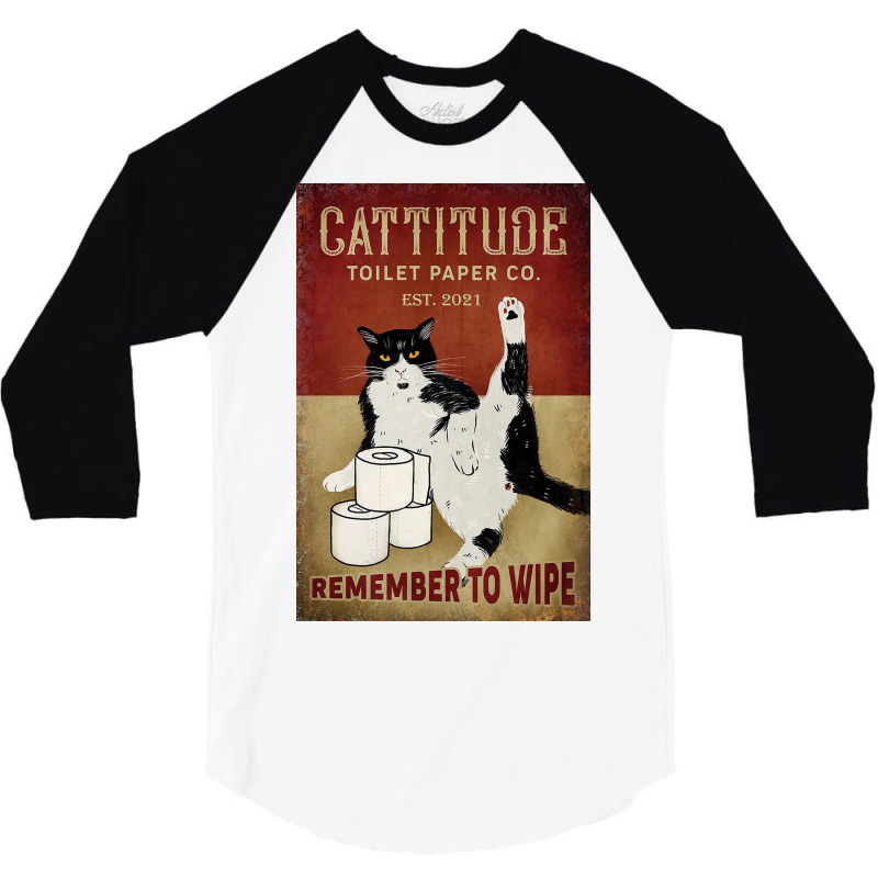 Cattitude Toilet Paper Remenber To Wipe Black Cat Poster Poster Funny 3/4 Sleeve Shirt | Artistshot