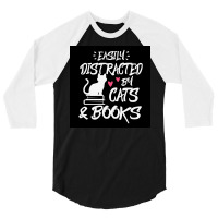 Easily Distracted By Cats And Books Poster Green 3/4 Sleeve Shirt | Artistshot