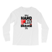 Work Hard Dream Big Turbo Long Sleeve Shirts | Artistshot