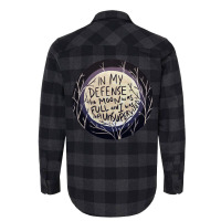 In My Defense The Moon Was Full And I Was Left Unsupervised Flannel Shirt | Artistshot