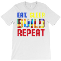 Eat Sleep Build Repeat Building Funny Builders T Shirt T-shirt | Artistshot