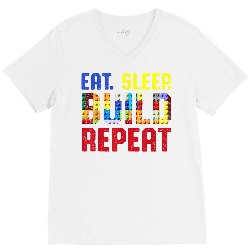 Eat Sleep Build Repeat Building Funny Builders T Shirt V-neck Tee | Artistshot