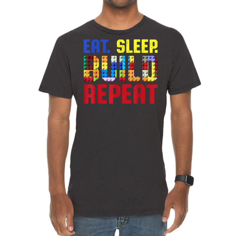 Eat Sleep Build Repeat Building Funny Builders T Shirt Vintage T-shirt | Artistshot