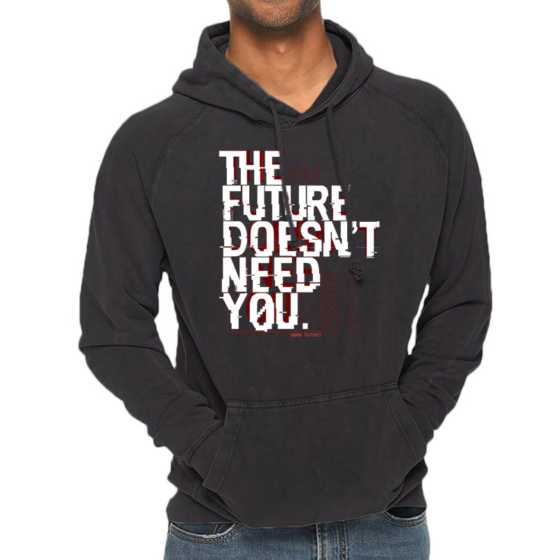 The Future Doesn't Need You Vintage Hoodie | Artistshot