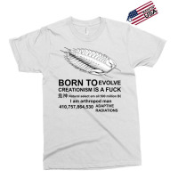 Born To Evolve Creationism Is A Fck Exclusive T-shirt | Artistshot