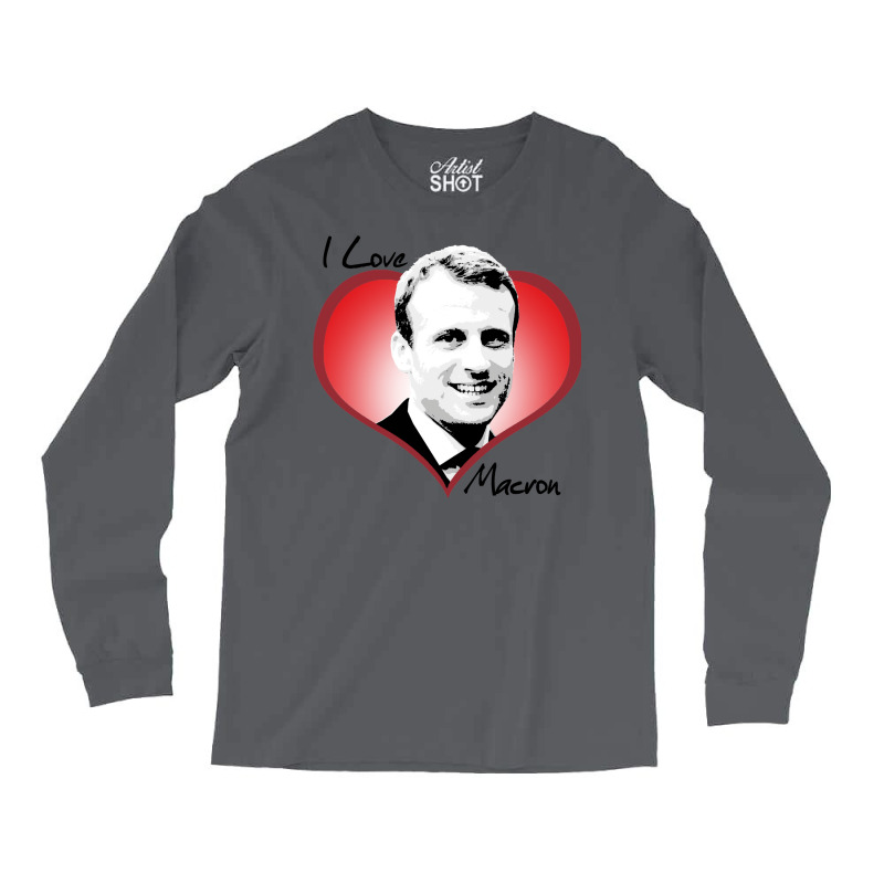 I Love Macron Fitted  Gift Long Sleeve Shirts by gilletlauwq | Artistshot