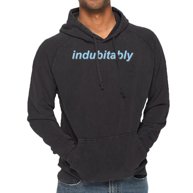 Indubitably Vintage Hoodie | Artistshot