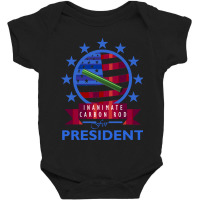 Trending Inanimate Carbon Rod For President Baby Bodysuit | Artistshot