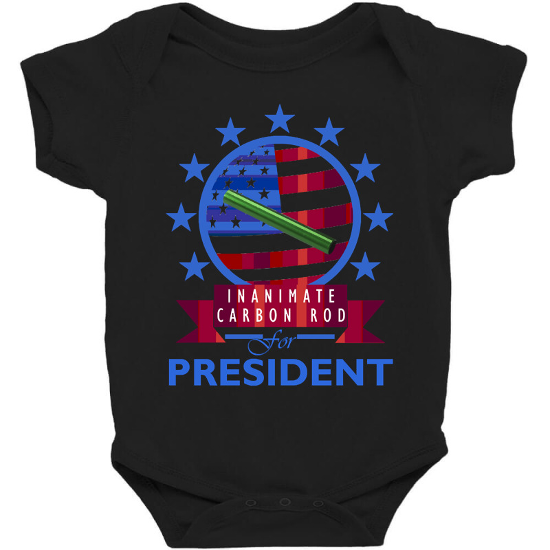 Trending Inanimate Carbon Rod For President Baby Bodysuit | Artistshot