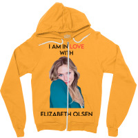 I Am In Love With Elizabeth Olsen Zipper Hoodie | Artistshot