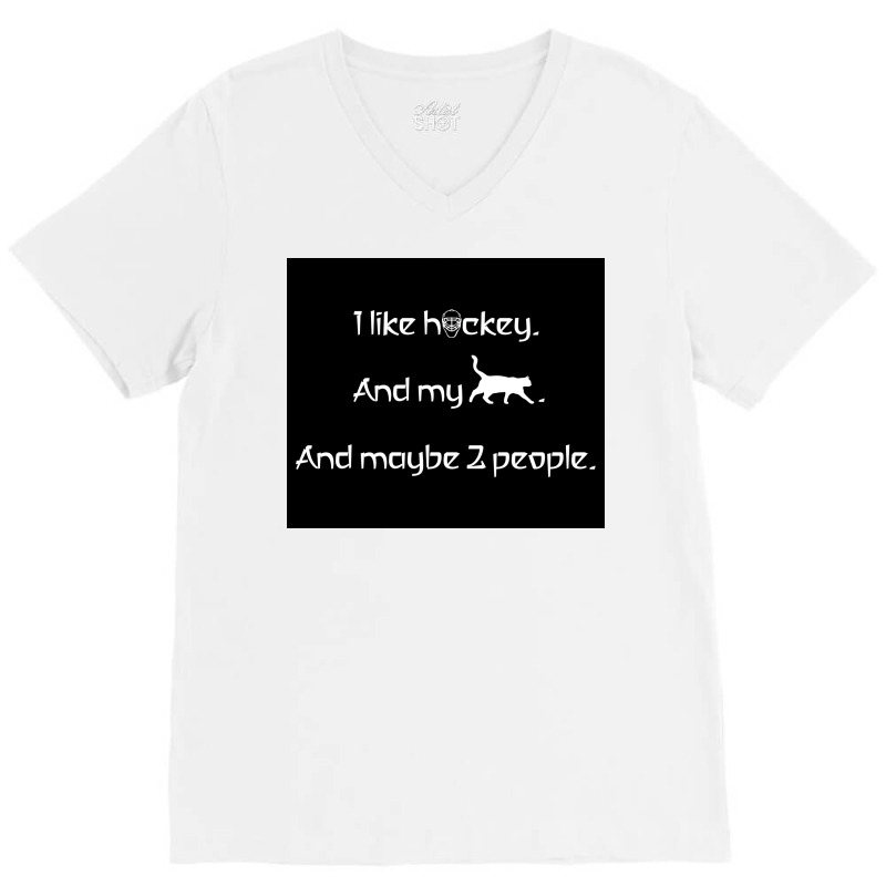 I Like Hockey My Cat And 2 People Poster Girl V-Neck Tee by globossterkyc | Artistshot