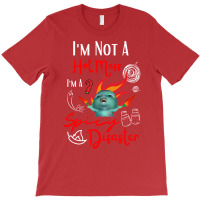 I Am Not A Hot Mess I Am A Spicy Disaster T-shirt | Artistshot