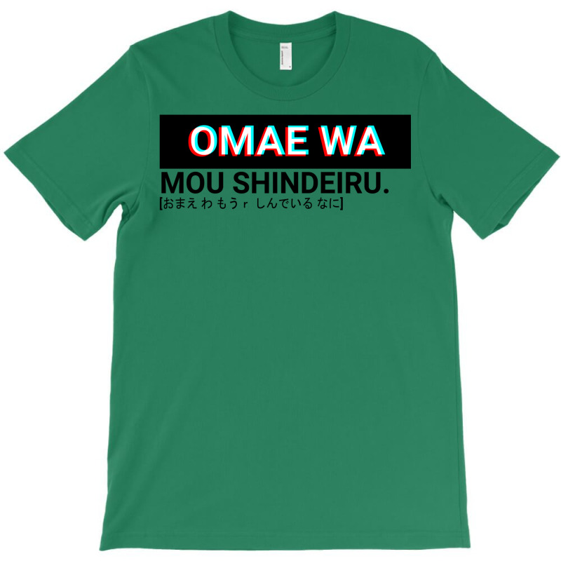 Omae Wa Mou Shindeiru T-Shirt by wenzinhaisebo | Artistshot