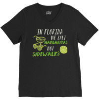 In Florida We Salt Margarita Not Sidewalks Winter Gift Shirt V-neck Tee | Artistshot