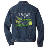 In Florida We Salt Margarita Not Sidewalks Winter Gift Shirt Men Denim Jacket | Artistshot