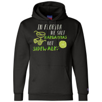 In Florida We Salt Margarita Not Sidewalks Winter Gift Shirt Champion Hoodie | Artistshot