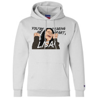 You're Tearing Me Apart Lisa Champion Hoodie | Artistshot