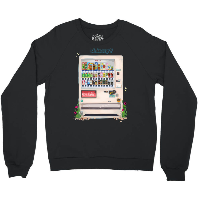 Japanese Vending Machine   Thirsty Crewneck Sweatshirt | Artistshot