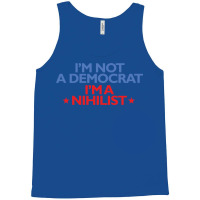 Iampampamp39m Not A Democrat Iampampamp39m A Nihilist   Yellow Tank Top | Artistshot