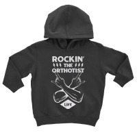 Rocking The Orthotist Life Funny Prosthetist Humor T Shirt Toddler Hoodie | Artistshot