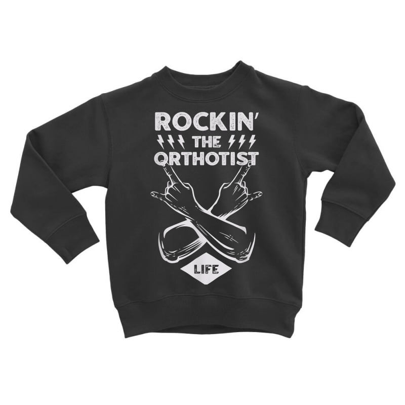 Rocking The Orthotist Life Funny Prosthetist Humor T Shirt Toddler Sweatshirt by tawny4okburd | Artistshot