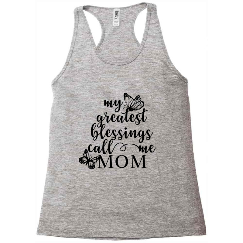 My Greatest Blessings Call Me Mom Racerback Tank by NATASHABARLOW | Artistshot