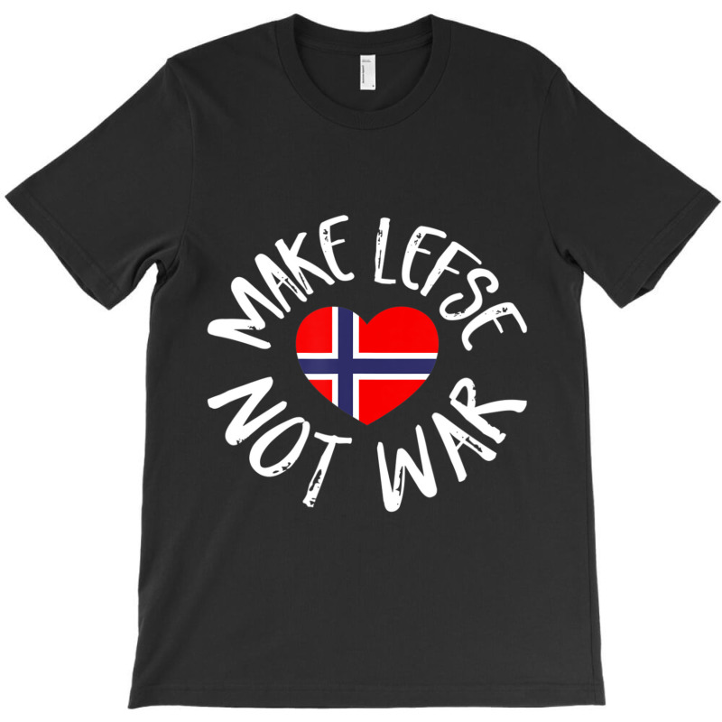 Trending Lefse Norwegian Flag Heart Make Lefse Not War T-shirt | Artistshot