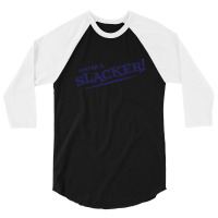 Slacker! 3/4 Sleeve Shirt | Artistshot