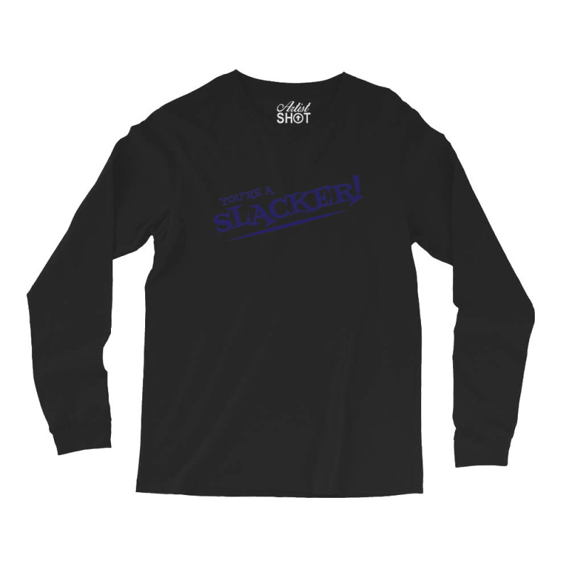 Slacker! Long Sleeve Shirts by TienWacyk | Artistshot