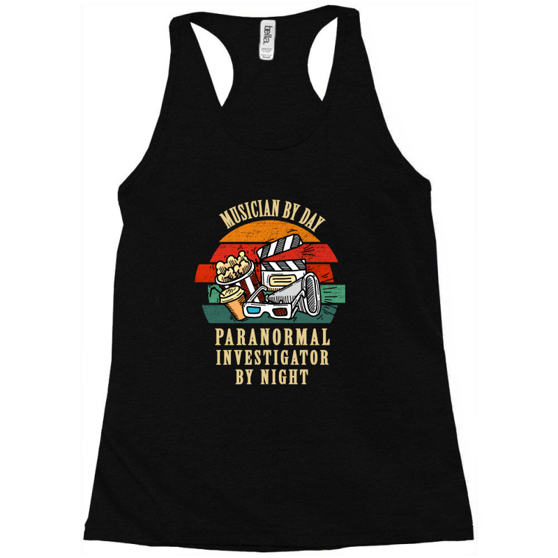 Musician By Day Paranormal Investigator By Night Funny Musician Racerback Tank by JamesBurges | Artistshot