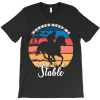 Hot Trend Horses Keep Me Stable T-shirt | Artistshot