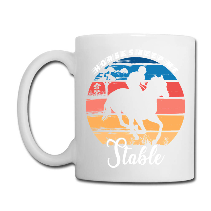 Hot Trend Horses Keep Me Stable Coffee Mug | Artistshot