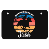 Hot Trend Horses Keep Me Stable Atv License Plate | Artistshot