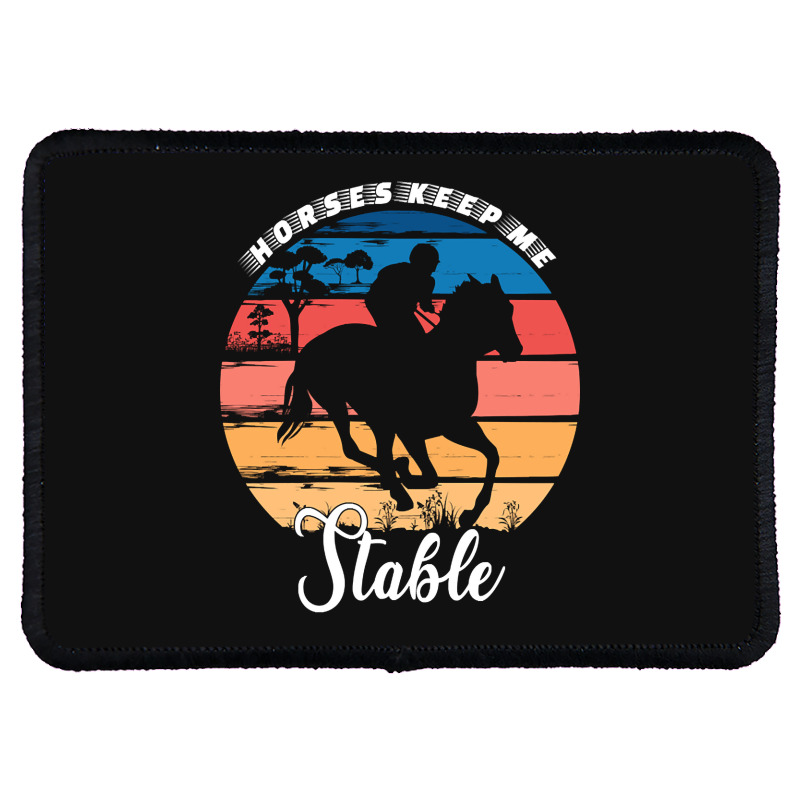 Hot Trend Horses Keep Me Stable Rectangle Patch | Artistshot