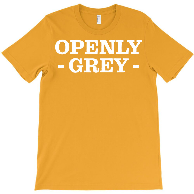 Openly Grey T-Shirt by wenzinhaisebo | Artistshot