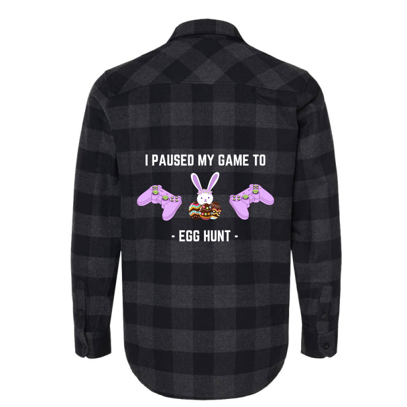 Limited Edition I Paused My Game To Egg Hunt-qbwgb Flannel Shirt by Ledford Leslie | Artistshot