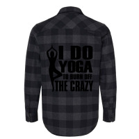 Trending I Do Yoga To Burn Off The Crazy Flannel Shirt | Artistshot