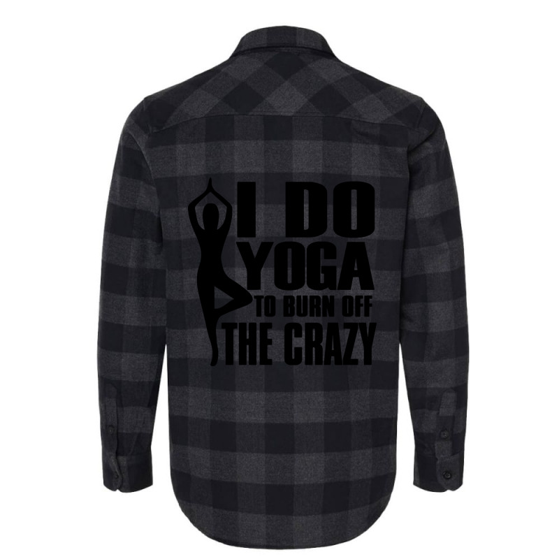 Trending I Do Yoga To Burn Off The Crazy Flannel Shirt | Artistshot