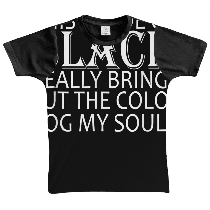 This Shade Of Black Really Brings Out The Color Of My Soul T Shirt Graphic Youth T-shirt by tawny4okburd | Artistshot