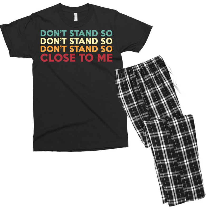 Dont Stand So Close To Me   Trending Men's T-shirt Pajama Set by kasdonhaughnh | Artistshot