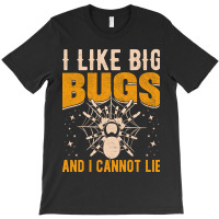 Hot Trend I Like Big Bugs And I Can't Lie Hairy Spider Tarantula Lover T-shirt | Artistshot