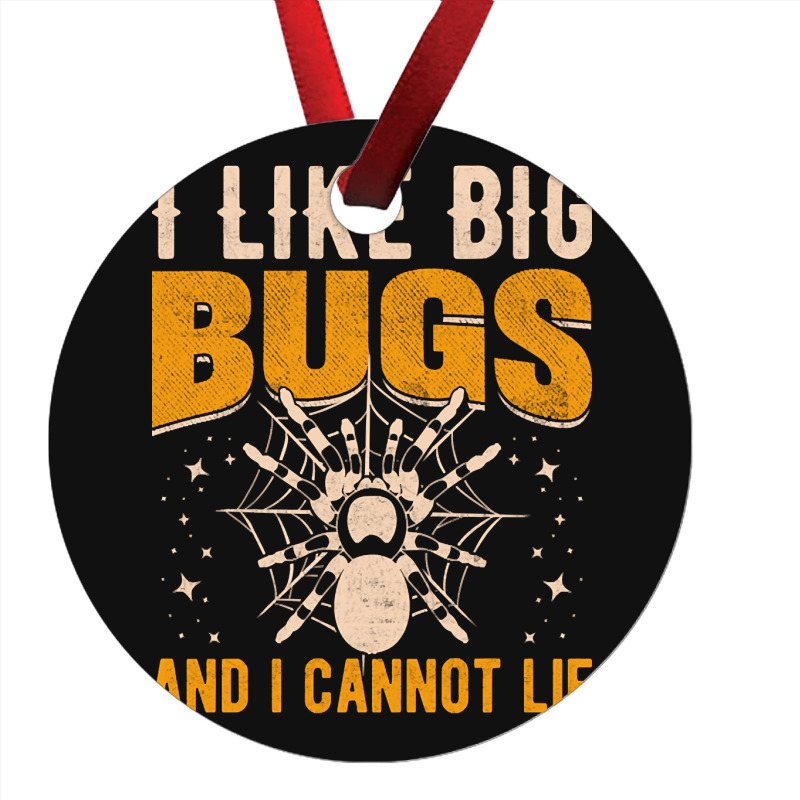 Hot Trend I Like Big Bugs And I Can't Lie Hairy Spider Tarantula Lover Ornament | Artistshot