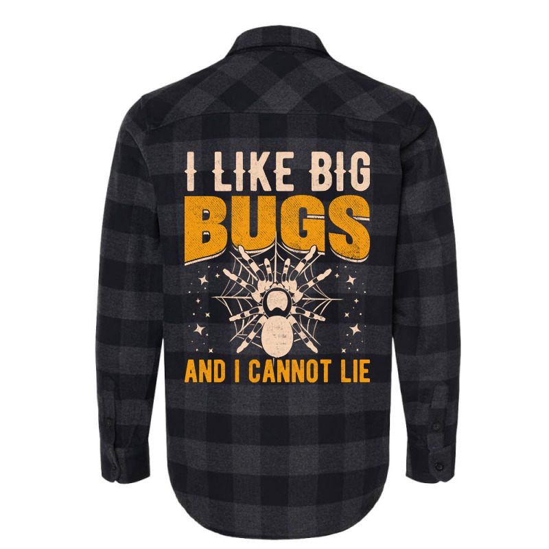 Hot Trend I Like Big Bugs And I Can't Lie Hairy Spider Tarantula Lover Flannel Shirt | Artistshot