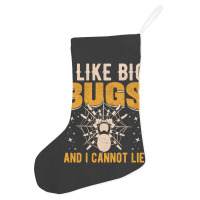 Hot Trend I Like Big Bugs And I Can't Lie Hairy Spider Tarantula Lover Holiday Stocking | Artistshot